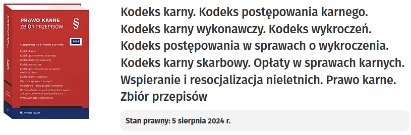 Kodeks karny. Kodeks postępowania karnego. Kodeks karny wykonawczy. Kodeks wykroczeń. Kodeks postępowania w sprawach o wykroczenia. Kodeks karny skarbowy. Opłaty w sprawach karnych. Wspieranie i resocjalizacja nieletnich. Prawo karne. Zbiór przepisów